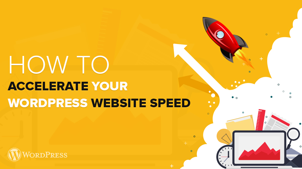 How To Accelerate Your WordPress Website Speed?