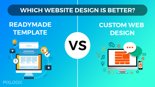 Ready-Made Template vs Custom Design
