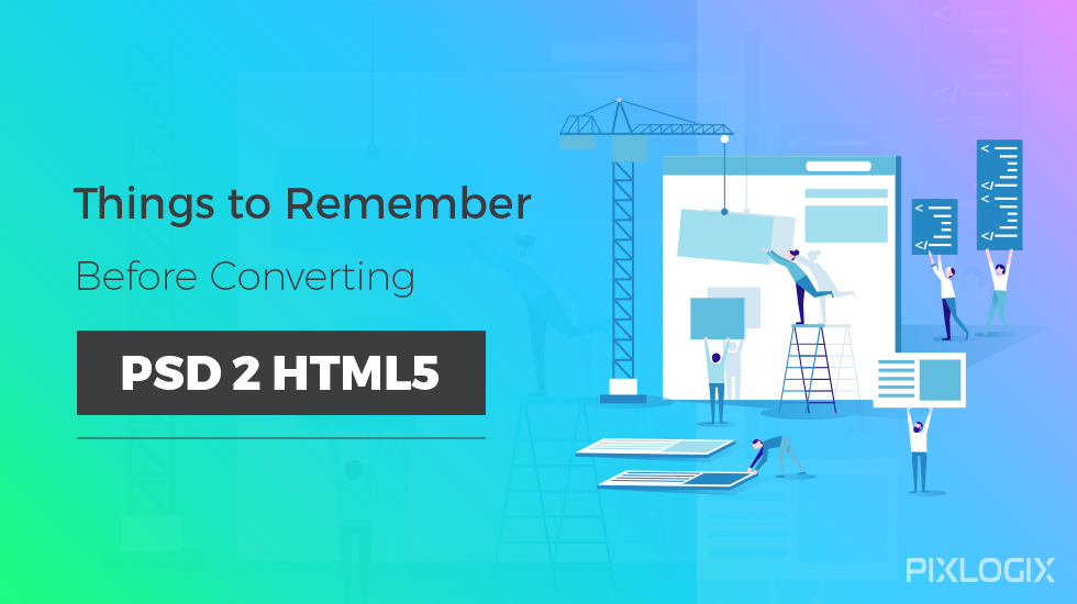 Things to Remember Before Converting PSD to HTML5