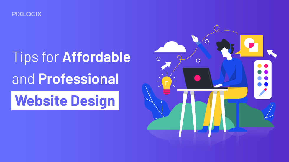 Tips for Affordable and Professional Website Design