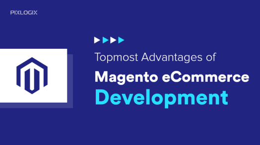 Advantages of Magento eCommerce Development