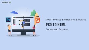 Real Time Key-Elements to Embrace PSD to HTML Conversion Services