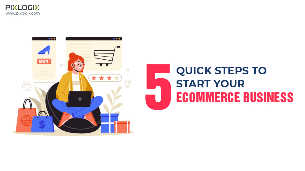 5 Quick Steps to Start your Ecommerce Business - Website Design