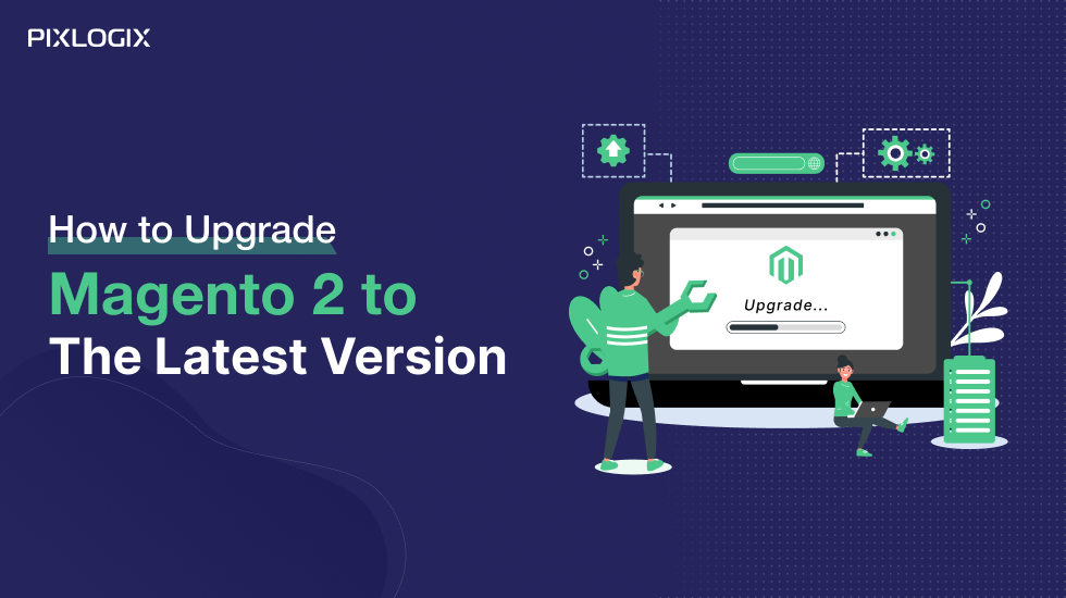 How to Safely Upgrade Your Magento 2 Store to the Latest Version