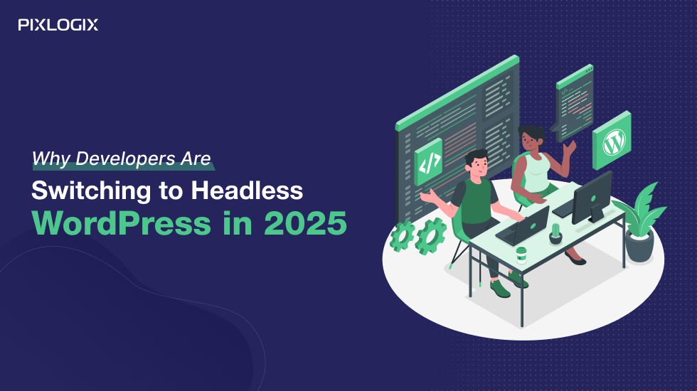 Why Developers Are Switching to Headless WordPress