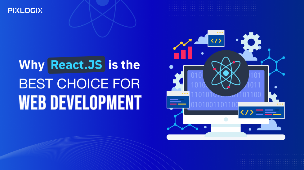 Why React.js Is the Best Choice for Web Development