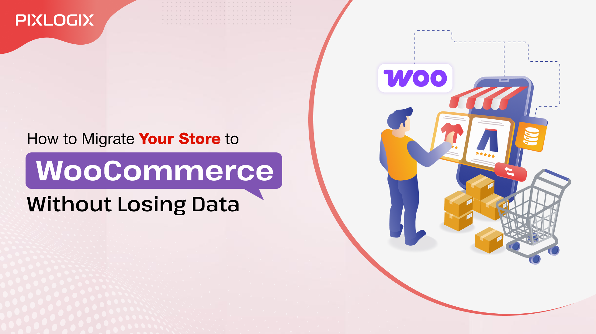 How to Migrate Your Store to WooCommerce Without Losing Data