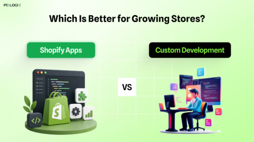 Shopify Apps vs Custom Development: Which Is Better for Growing Stores?